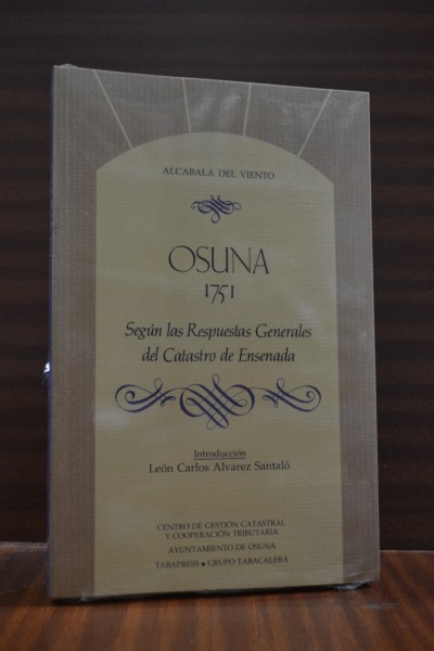 OSUNA 1751. Segn las Respuestas Generales del Catastro de Ensenada. Coleccin Alcabala del Viento